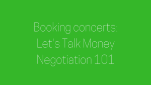 Booking concerts pt. 4: negotation