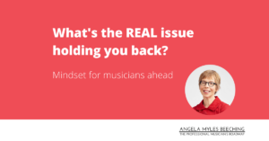 What's the real issue holding you back? Mindset for musicians