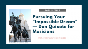 Don Quixote and your impossible dream